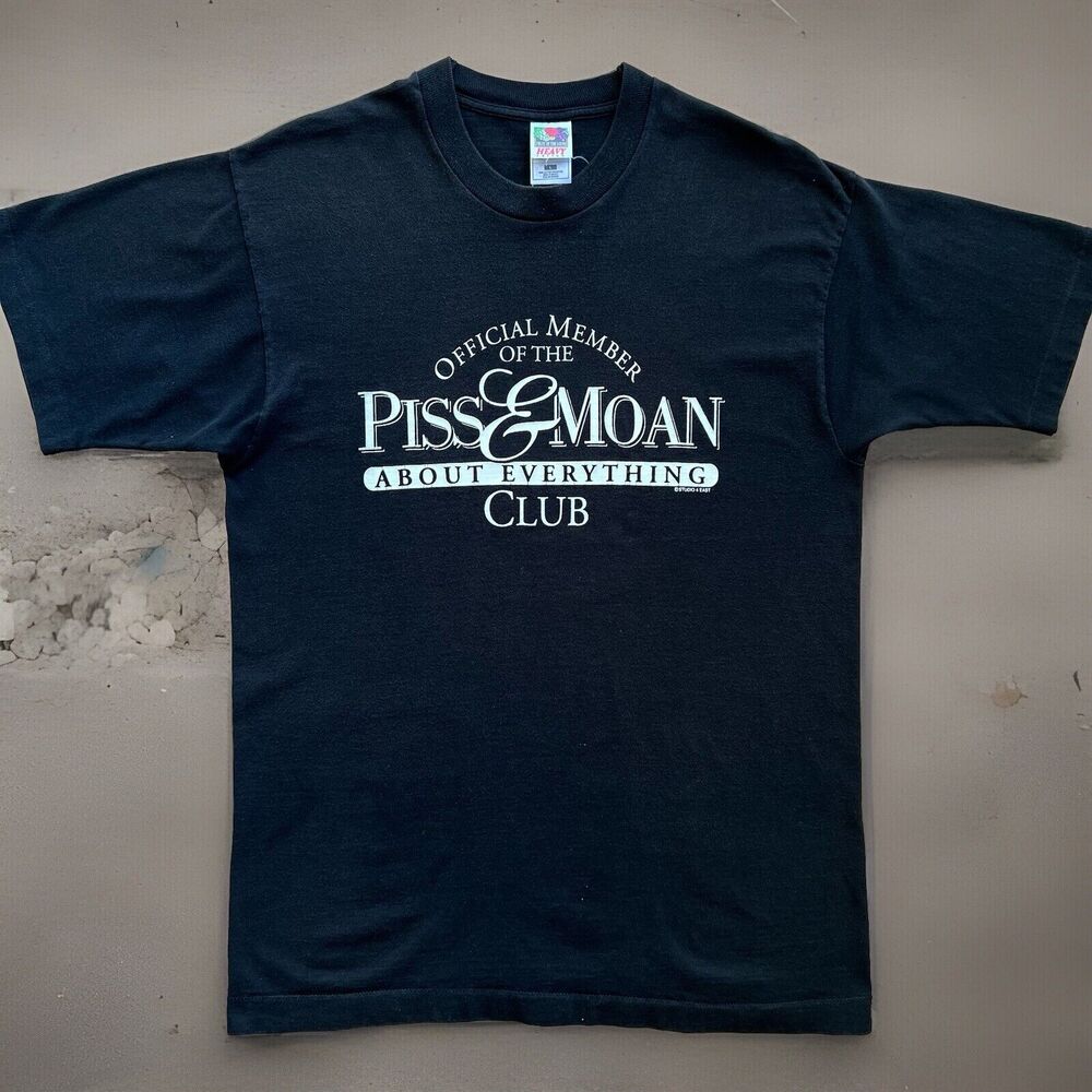 Vintage Member of the Piss & Moan About Everything Club Shirt L Black 90s Quote